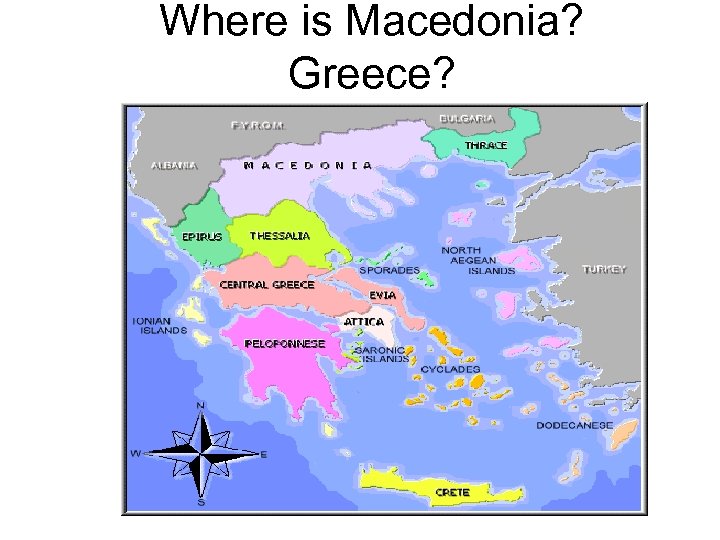 Where is Macedonia? Greece? 