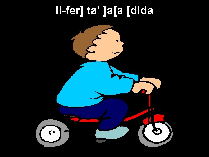 Il-fer] ta’ ]a[a [dida 