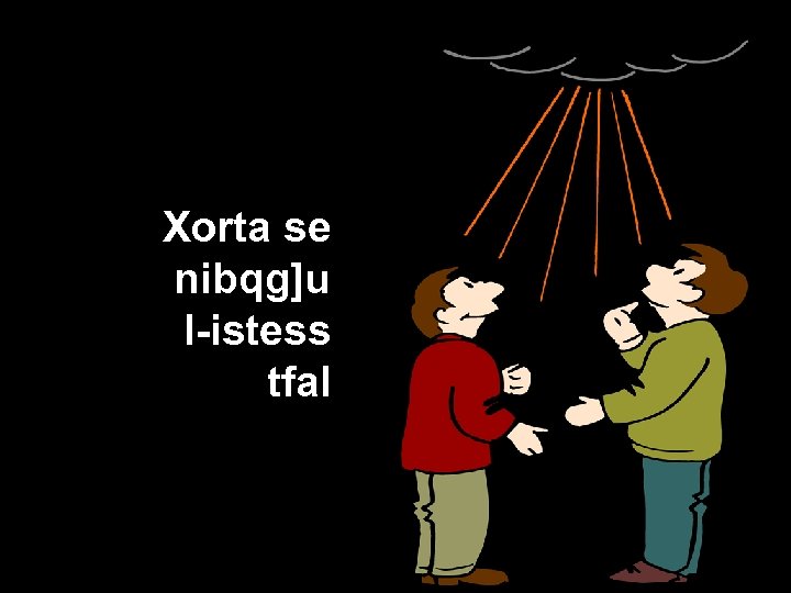 Xorta se nibqg]u l-istess tfal 