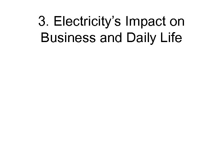 3. Electricity’s Impact on Business and Daily Life 