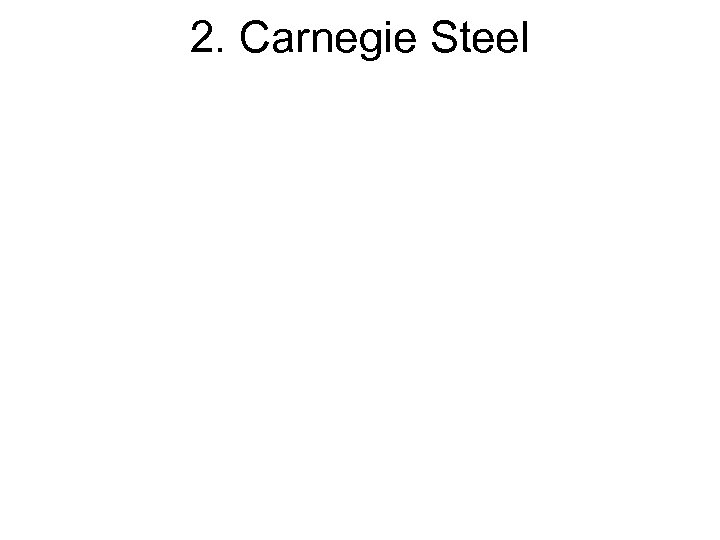 2. Carnegie Steel 