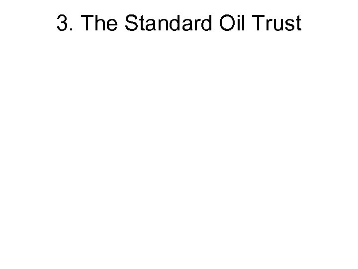 3. The Standard Oil Trust 