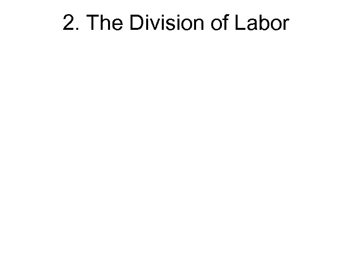 2. The Division of Labor 