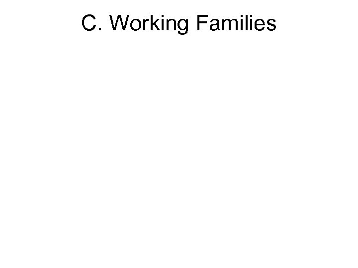 C. Working Families 