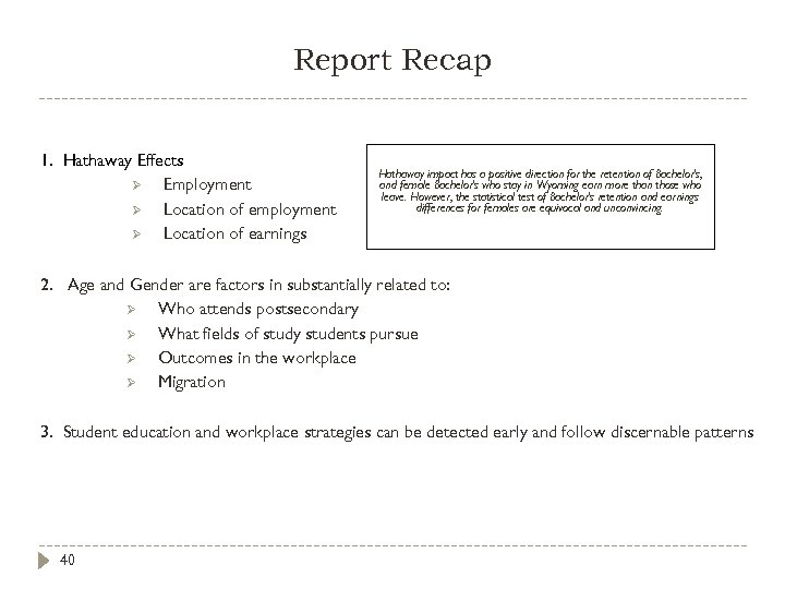 Report Recap 1. Hathaway Effects Ø Employment Ø Location of earnings Hathaway impact has