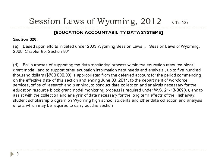 Session Laws of Wyoming, 2012 Ch. 26 [EDUCATION ACCOUNTABILITY DATA SYSTEMS] Section 326. (a)