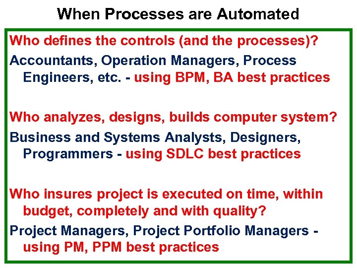 When Processes are Automated Who defines the controls (and the processes)? Accountants, Operation Managers,