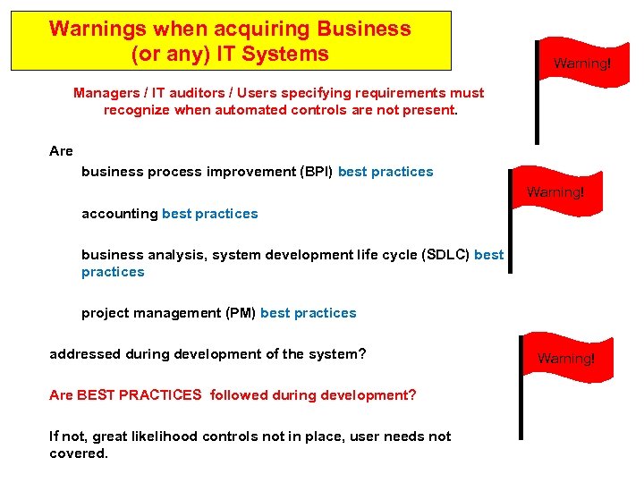 Warnings when acquiring Business (or any) IT Systems Warning! Managers / IT auditors /