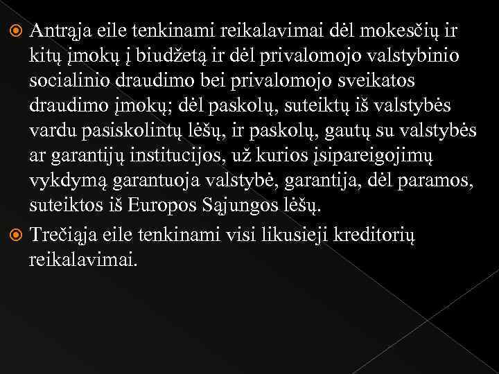 Antrąja eile tenkinami reikalavimai dėl mokesčių ir kitų įmokų į biudžetą ir dėl privalomojo