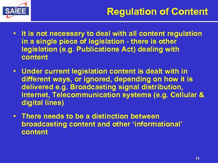 Regulation of Content • It is not necessary to deal with all content regulation