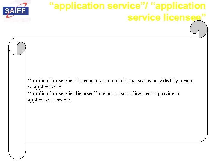 “application service”/ “application service licensee” ‘‘application service’’ means a communications service provided by means