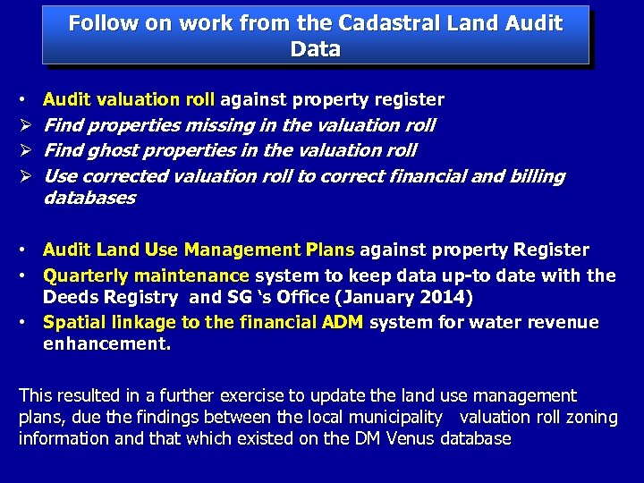 Follow on work from the Cadastral Land Audit Data • Ø Ø Ø Audit