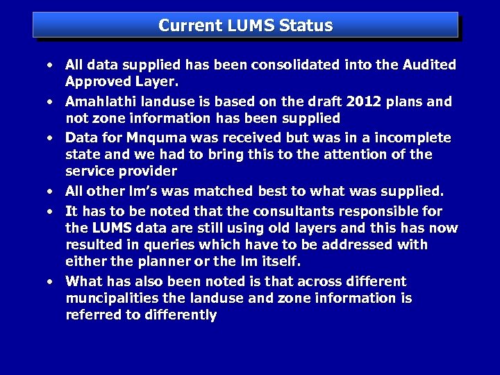Current LUMS Status • All data supplied has been consolidated into the Audited Approved