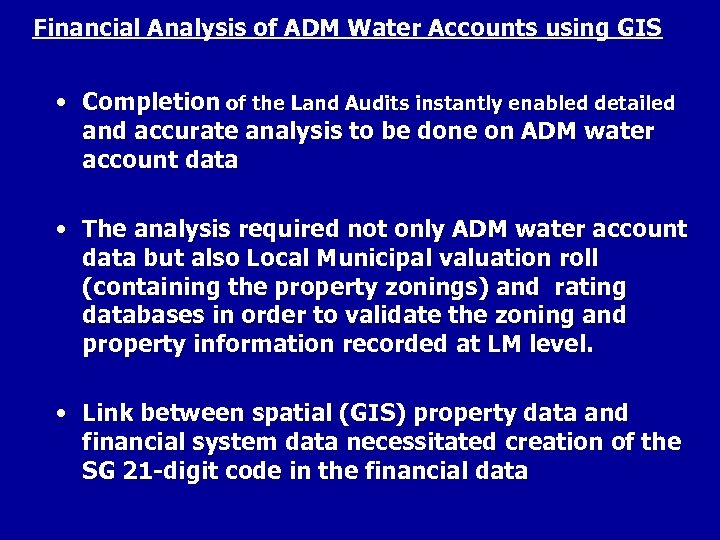 Financial Analysis of ADM Water Accounts using GIS • Completion of the Land Audits