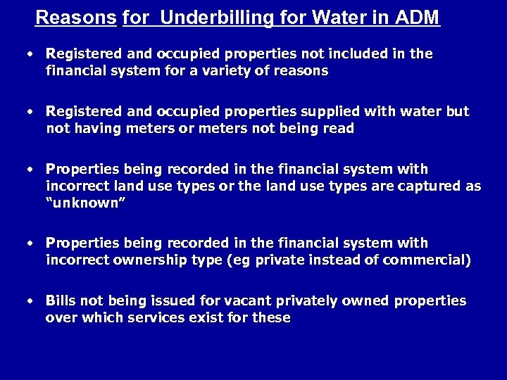 Reasons for Underbilling for Water in ADM • Registered and occupied properties not included