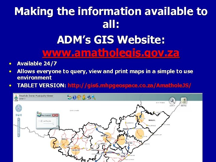 Making the information available to all: ADM’s GIS Website: www. amatholegis. gov. za •