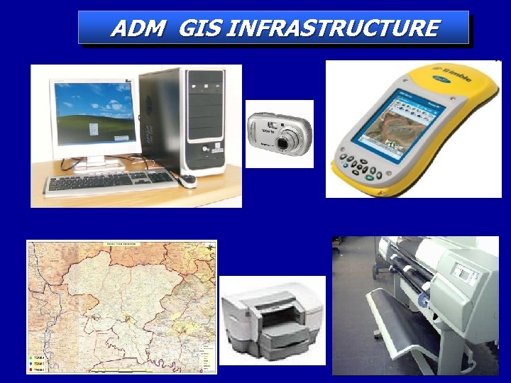 ADM GIS INFRASTRUCTURE 