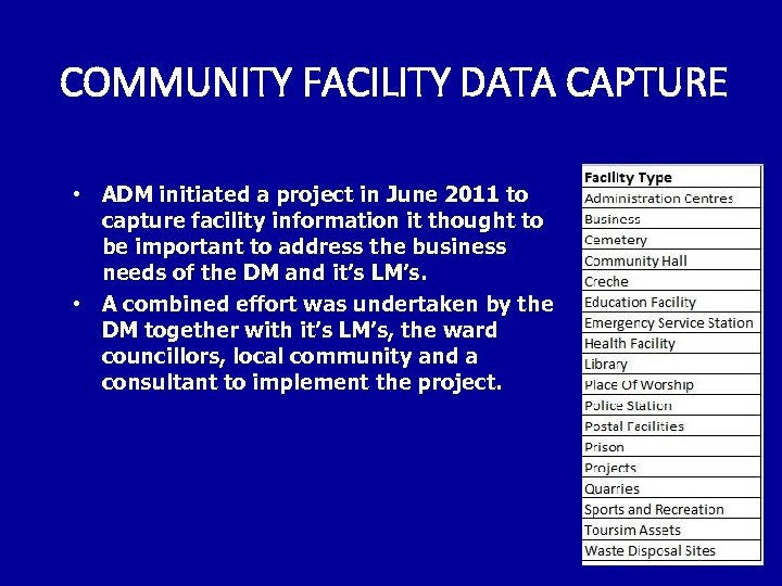 COMMUNITY FACILITY DATA CAPTURE • ADM initiated a project in June 2011 to capture