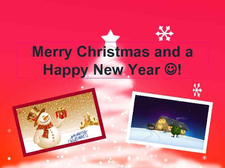 Merry Christmas and a Happy New Year ! 