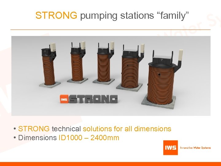 STRONG pumping stations “family” • STRONG technical solutions for all dimensions • Dimensions ID