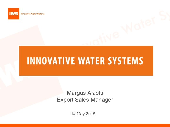 Margus Aiaots Export Sales Manager 14 May 2015 