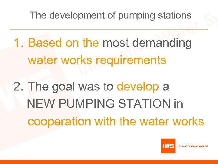 The development of pumping stations 1. Based on the most demanding water works requirements