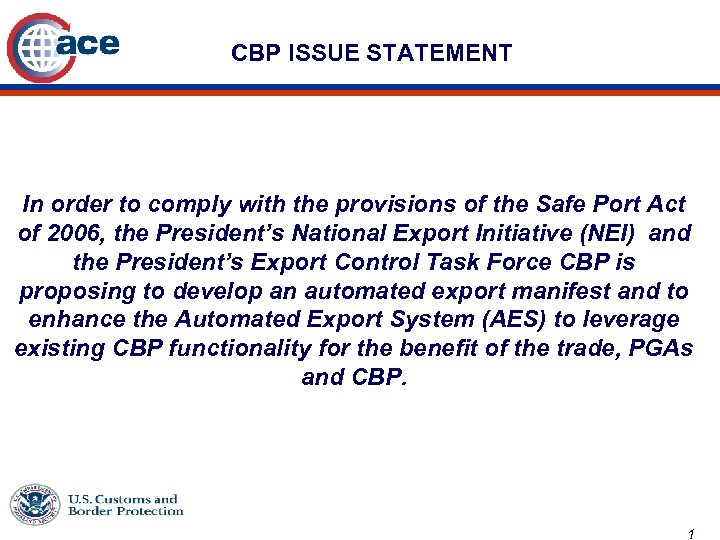 CBP ISSUE STATEMENT In order to comply with the provisions of the Safe Port