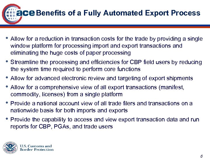 Benefits of a Fully Automated Export Process • Allow for a reduction in transaction