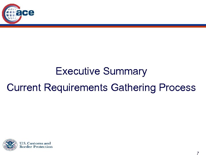 Executive Summary Current Requirements Gathering Process 7 