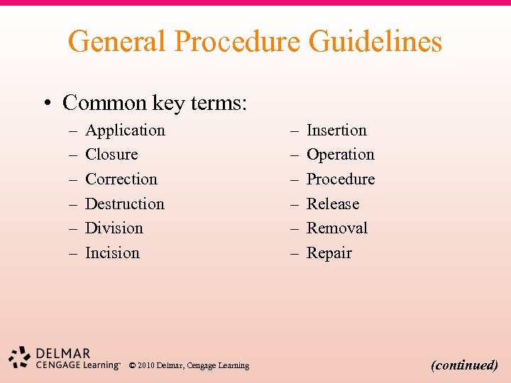 General Procedure Guidelines • Common key terms: – – – Application Closure Correction Destruction