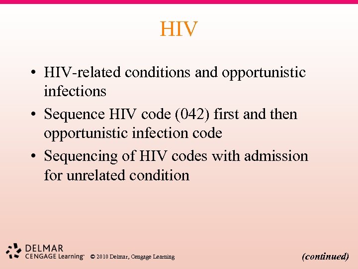 HIV • HIV-related conditions and opportunistic infections • Sequence HIV code (042) first and