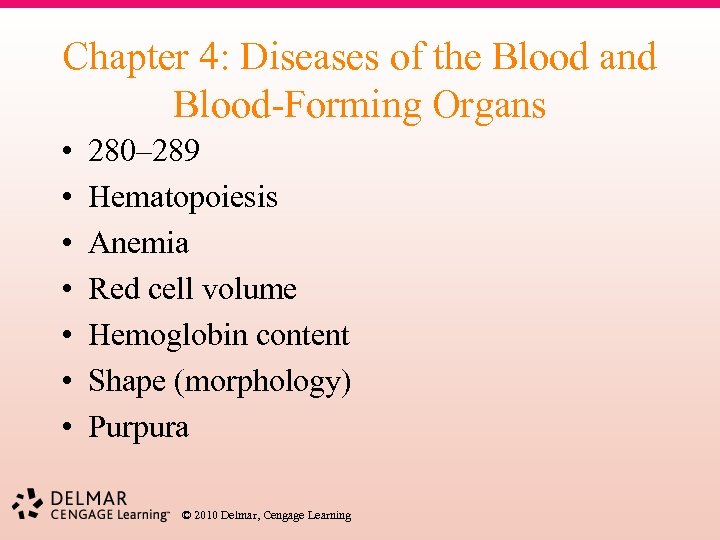 Chapter 4: Diseases of the Blood and Blood-Forming Organs • • 280– 289 Hematopoiesis