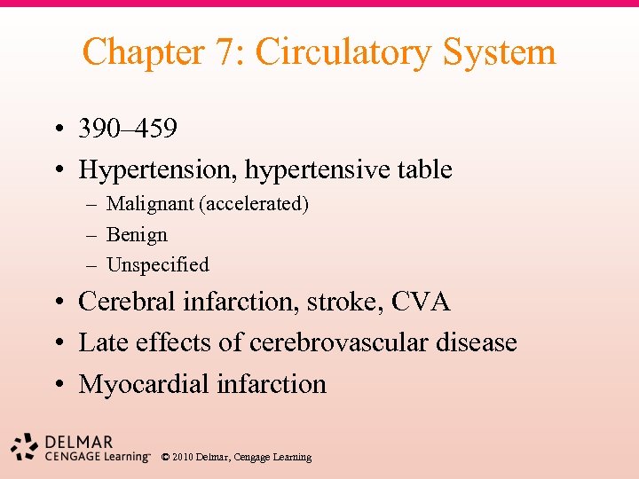 Chapter 7: Circulatory System • 390– 459 • Hypertension, hypertensive table – Malignant (accelerated)