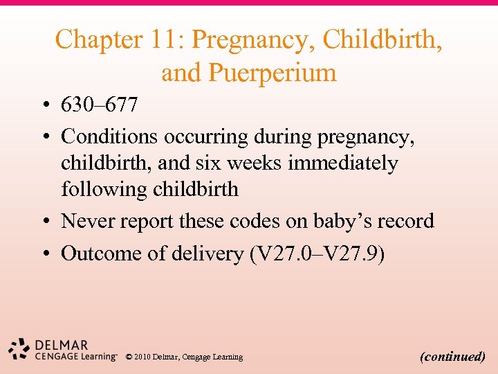 Chapter 11: Pregnancy, Childbirth, and Puerperium • 630– 677 • Conditions occurring during pregnancy,