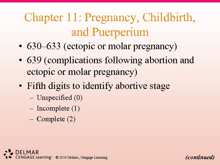 Chapter 11: Pregnancy, Childbirth, and Puerperium • 630– 633 (ectopic or molar pregnancy) •