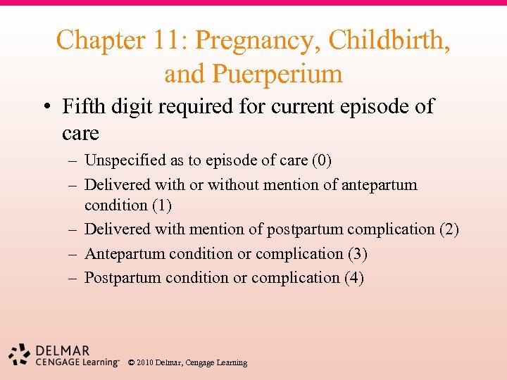 Chapter 11: Pregnancy, Childbirth, and Puerperium • Fifth digit required for current episode of