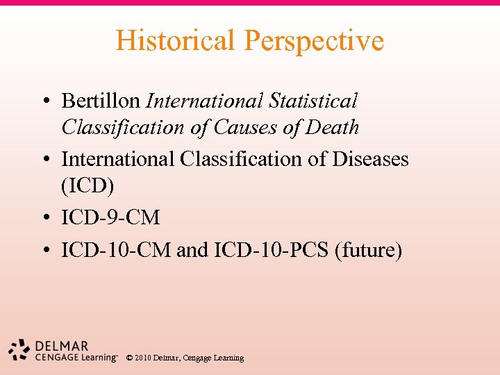 Historical Perspective • Bertillon International Statistical Classification of Causes of Death • International Classification