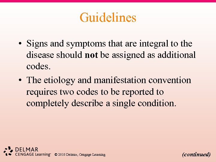 Guidelines • Signs and symptoms that are integral to the disease should not be