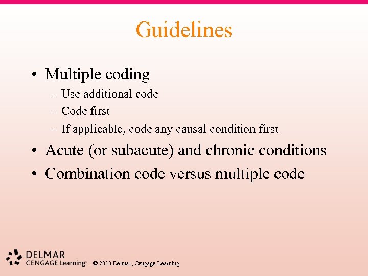 Guidelines • Multiple coding – Use additional code – Code first – If applicable,