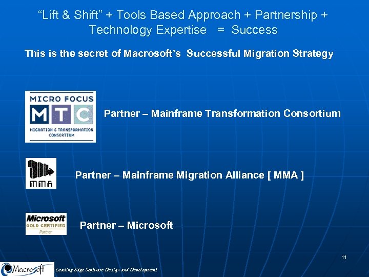 “Lift & Shift” + Tools Based Approach + Partnership + Technology Expertise = Success