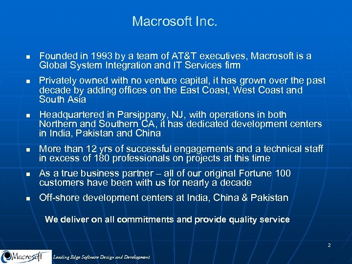 Macrosoft Inc. n n n Founded in 1993 by a team of AT&T executives,