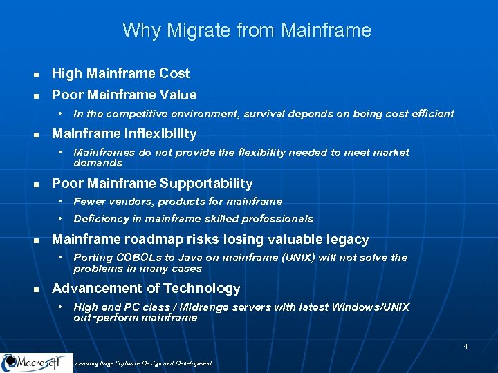 Why Migrate from Mainframe n High Mainframe Cost n Poor Mainframe Value • n