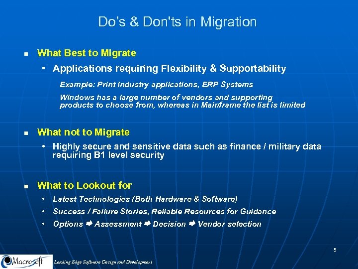 Do’s & Don'ts in Migration n What Best to Migrate • Applications requiring Flexibility