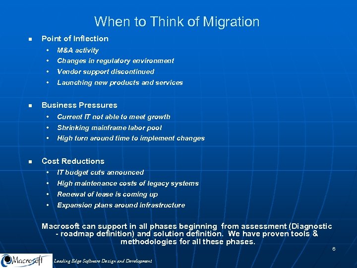 When to Think of Migration n Point of Inflection • • Changes in regulatory