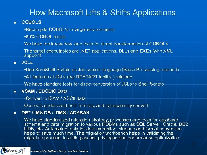 How Macrosoft Lifts & Shifts Applications n COBOLS • Recompile COBOL's in target environments