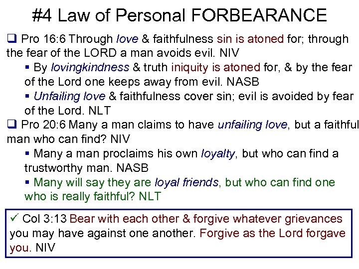 #4 Law of Personal FORBEARANCE q Pro 16: 6 Through love & faithfulness sin