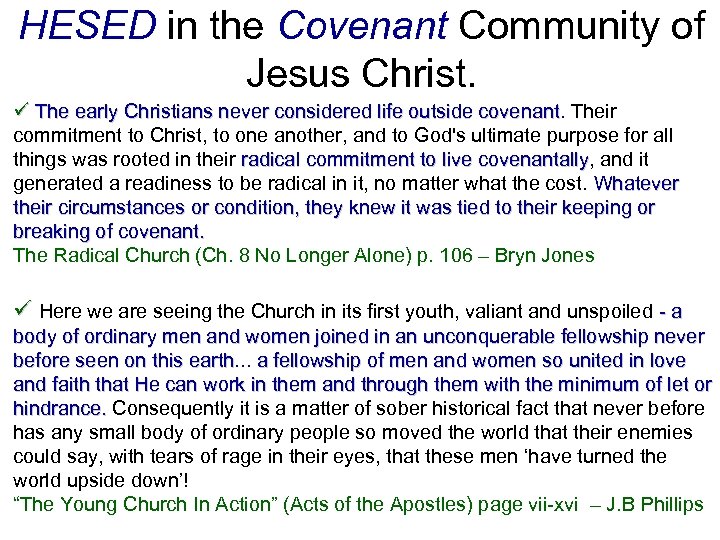 HESED in the Covenant Community of Jesus Christ. ü The early Christians never considered