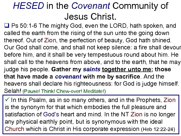 HESED in the Covenant Community of Jesus Christ. q Ps 50: 1 -6 The