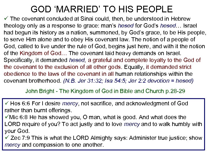 GOD ‘MARRIED’ TO HIS PEOPLE ü The covenant concluded at Sinai could, then, be