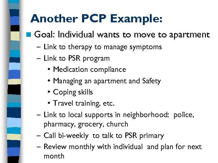 Another PCP Example: n Goal: Individual wants to move to apartment – Link to
